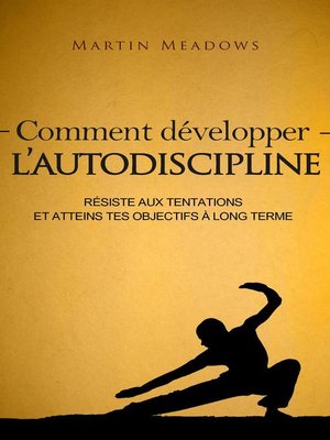 cover image of Comment développer l'autodiscipline